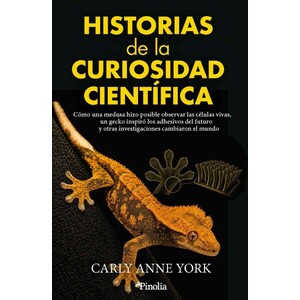 HISTORIAS DE LA CURIOSIDAD CIENTÍFICA. CÓMO UNA MEDUSA HIZO POSIBLE OBSERVAR LAS CÉLULAS VIVAS, UN GECKO INSPIRÓ LOS ADHESIVOS DEL FUTURO Y OTRAS INVE