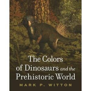 THE COLORS OF DINOSAURS AND THE PREHISTORIC WORLD