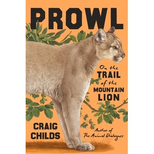 PROWL. ON THE TRAIL OF THE MOUNTAIN LION