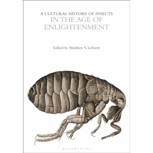 A CULTURAL HISTORY OF INSECTS IN THE AGE OF ENLIGHTMENT