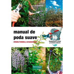 MANUAL DE PODA SUAVE. ÁRBOLES FRUTALES Y ORNAMENTALES